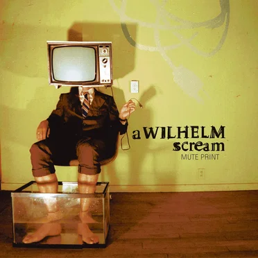 Mute Print by A Wilhelm Scream - album cover