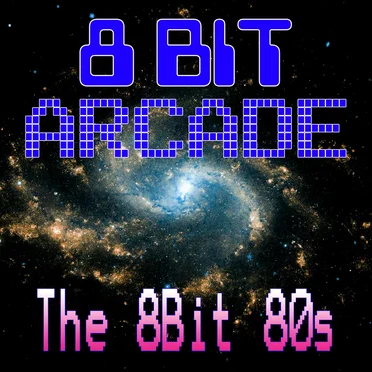 The 8-Bit 80s by 8-Bit Arcade - album cover