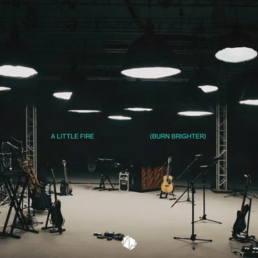 A Little Fire (Burn Brighter)