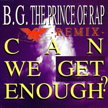 Can We Get Enough? - Remix - by B.G. The Prince Of Rap - album cover