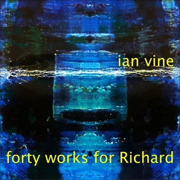 Forty Works for Richard