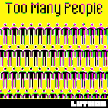 Too Many People