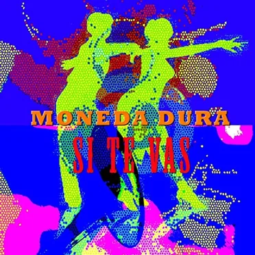 Si te vas by Moneda Dura - album cover