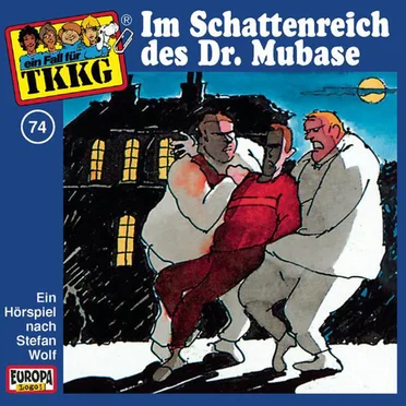 TKKG 74: Im Schattenreich des Dr. Mubase by Stefan Wolf - album cover