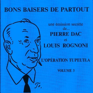 Bons baisers de partout : L'Opération Tupeutla, Volume 3 by Pierre Dac - album cover