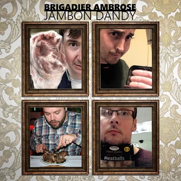 Jambon Dandy by Brigadier Ambrose - album cover