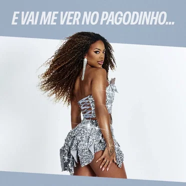 E vai me ver no pagodinho...