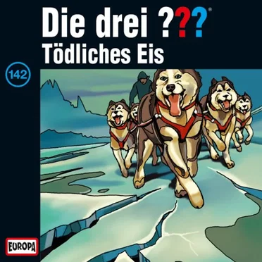 Die drei ??? 142: Tödliches Eis by Die drei ??? - album cover