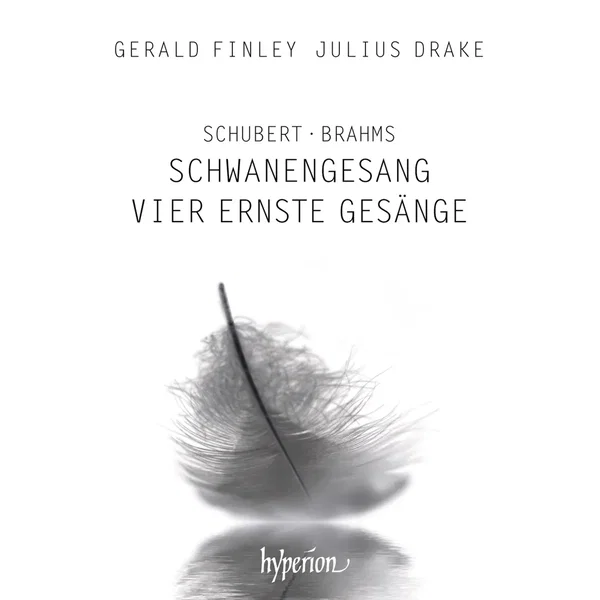 Schubert: Schwanengesang / Brahms: Vier ernste Gesänge