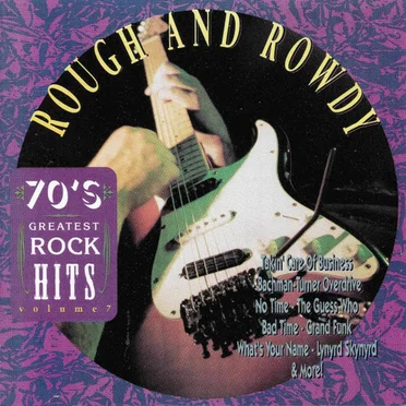 70's Greatest Rock Hits, Volume 7: Rough And Rowdy by Various Artists - album cover