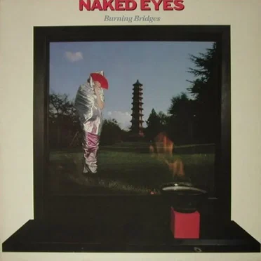Burning Bridges by Naked Eyes - album cover
