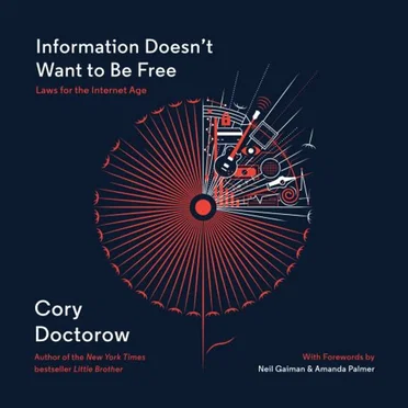 Information Doesn't Want to Be Free: Laws for the Internet Age by Cory Doctorow - album cover