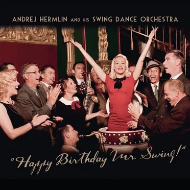 Happy Birthday Mr. Swing by Andrej Hermlin and His Swing Dance Orchestra - album cover