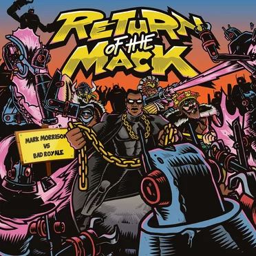 Return of the Mack (Mark Morrison vs. Bad Royale)