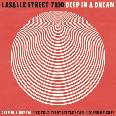 Deep in a Dream by LaSalle Street Trio - album cover