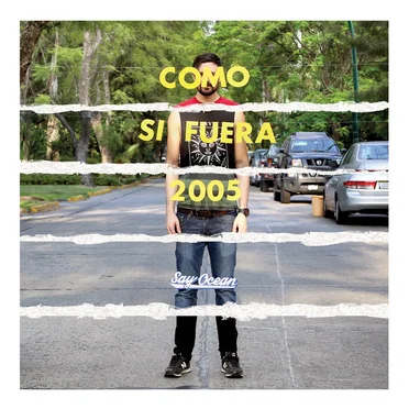 Como Si Fuera 2005 by Say Ocean - album cover