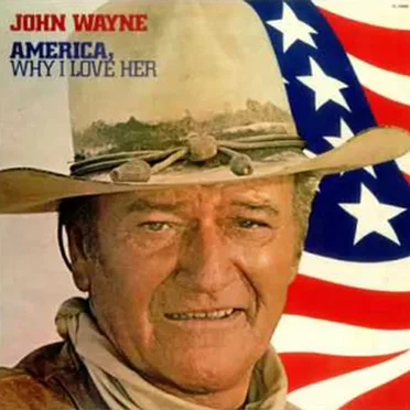 America, Why I Love Her by John Wayne - album cover