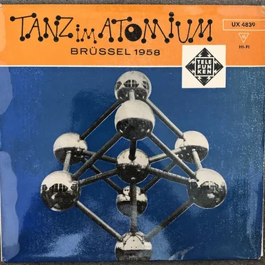 Tanz im Atomium Brüssel 1958 by Gene Dersin Und Sein Orchester - album cover