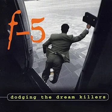 Dodging the Dream Killers by F-5 - album cover
