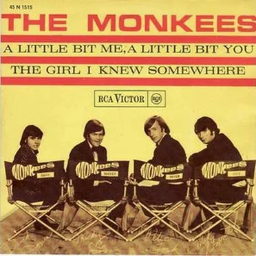 A Little Bit Me, A Little Bit You / The Girl I Knew Somewhere