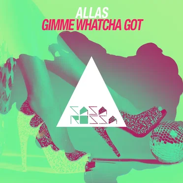 Gimme Whatcha Got by Allas - album cover