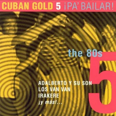 Cuban Gold 5: Pa baillar! by Various Artists - album cover
