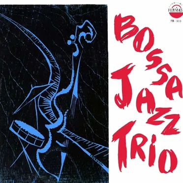 Bossa Jazz Trio by Bossa Jazz Trio - album cover