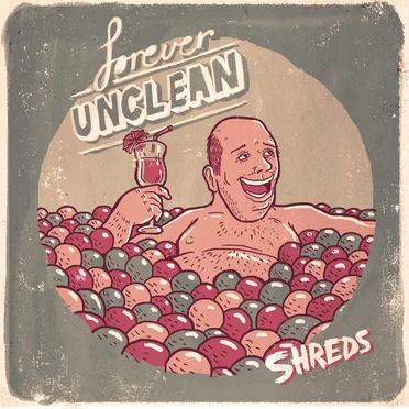 Shreds by Forever Unclean! - album cover