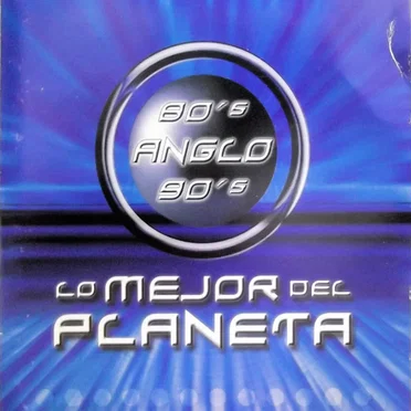 Lo Mejor Del Planeta 80’s Anglo 90’s by Various Artists - album cover