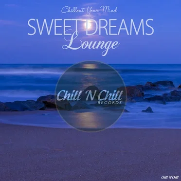 Sweet Dreams Lounge (Chillout Your Mind) by Various Artists - album cover