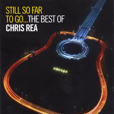 Still So Far to Go… The Best of Chris Rea