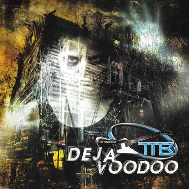 Deja Voodoo by The Taz Taylor Band - album cover