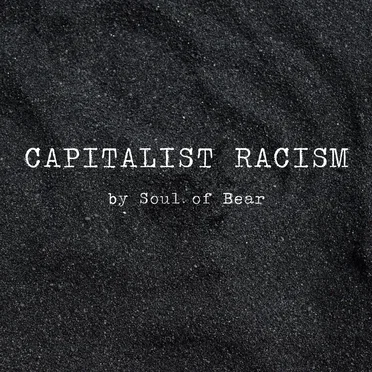 Capitalist Racism by Soul of Bear - album cover