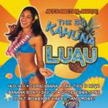The Big Kahuna Luau by Various Artists - album cover