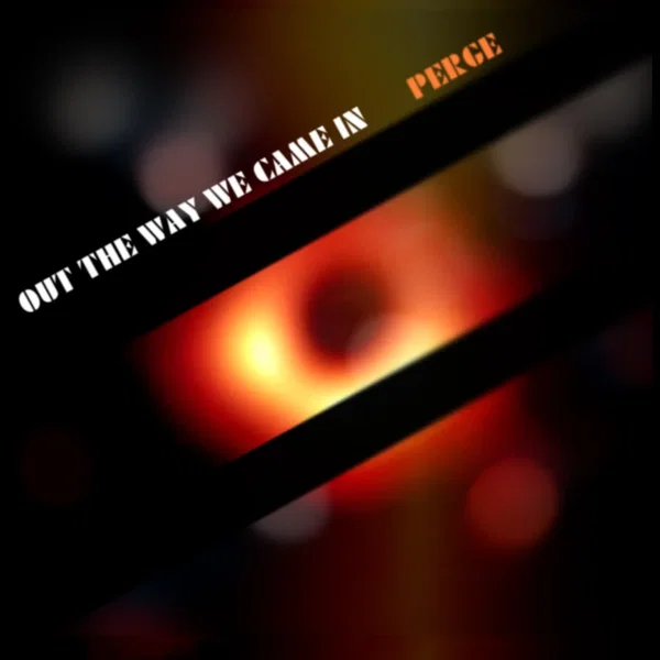 Out, the Way We Came In