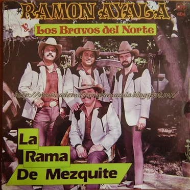 La Rama Del Mezquite by Los Bravos del Norte de Ramón Ayala - album cover