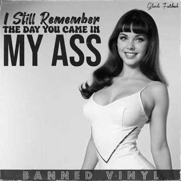 I Still Remember the Day You Came in My Ass