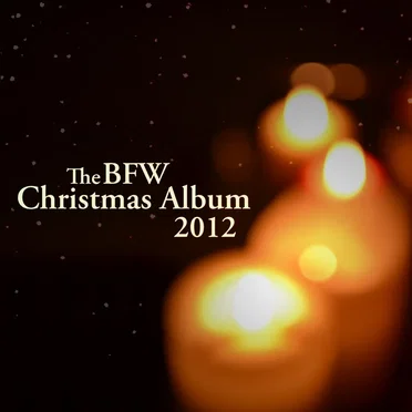 The BFW Christmas Album 2012 by Various Artists - album cover
