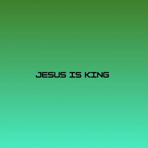 Jesus Is King