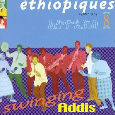 Éthiopiques 8: Swinging Addis by Various Artists - album cover