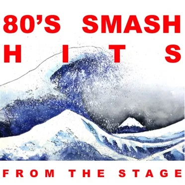 ’80s Smash Hits: From the Stage by Various Artists - album cover