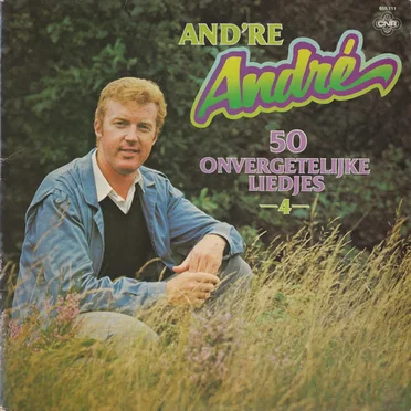 And’re Andre, 50 onvergetelijke liedjes, -4-