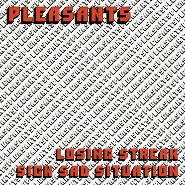Losing Streak/Sick Sad Situation by Pleasants - album cover