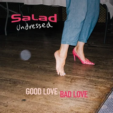 Good Love Bad Love by Salad Undressed - album cover