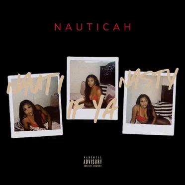 Nauti, If Ya Nasty by Nauticah - album cover