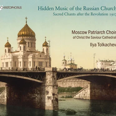 Hidden Music Of The Russian Church: Sacred Chants After The Revolution 1917