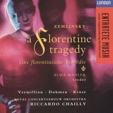 Zemlinsky: A Florentine Tragedy / Alma Mahler: Lieder