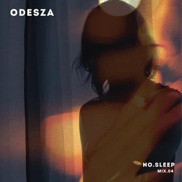 NO.SLEEP - Mix.04 by ODESZA - album cover