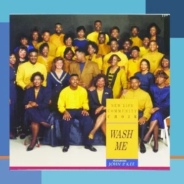 Wash Me by John P. Kee and New Life Community Choir - album cover