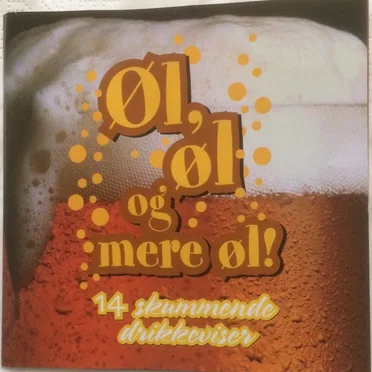 Øl, øl og mere øl ! (14 skummende drikkeviser) by Various Artists - album cover